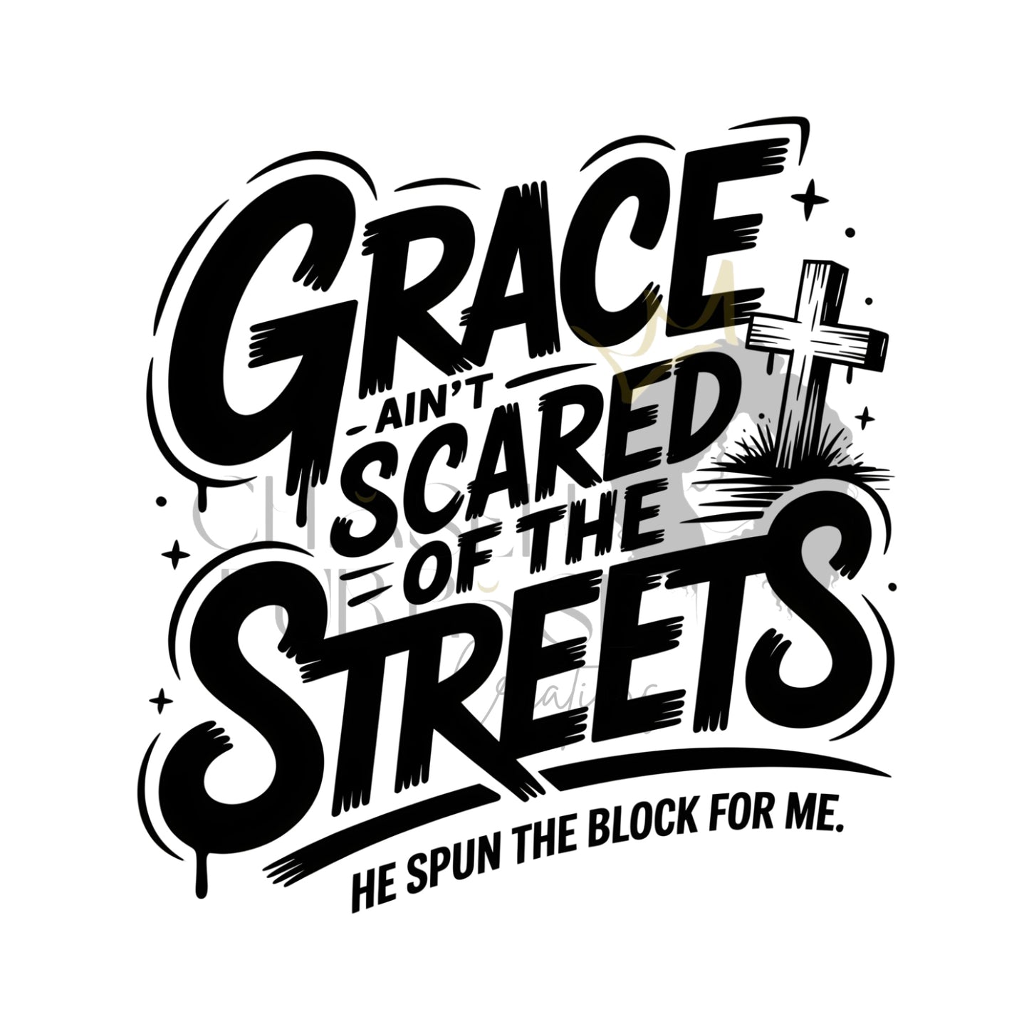 Grace Ain’t Scared of the Street PNG | Christian Urban Quote Design for Vinyl, DTF & Sublimation | Faith Streetwear Graphic