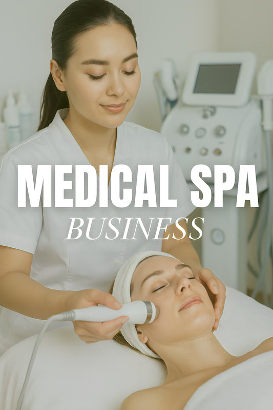 Start Your Own Medical Spa Business – Beginner’s Blueprint to Beauty & Boss Moves