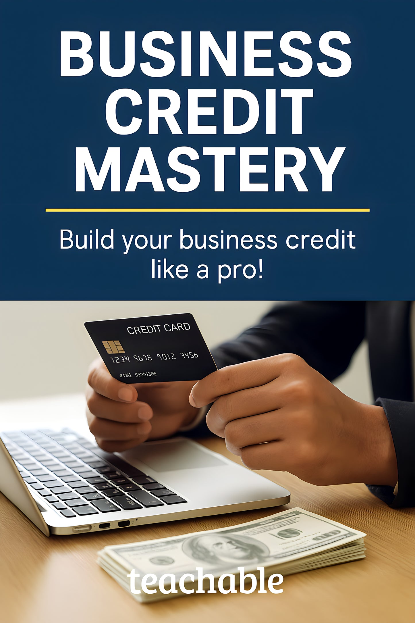 Business Credit Mastery: Build Business Credit Like a Pro (Teachable Course)