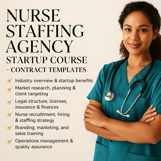 Nurse Staffing Agency Startup Course + Contract Templates