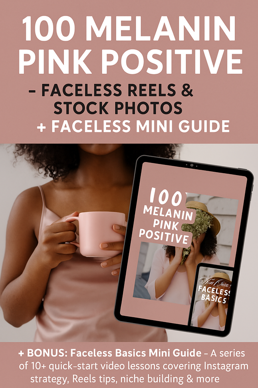 100 Pink Positive – Faceless Reels & Stock Photos + Faceless Mini Guide