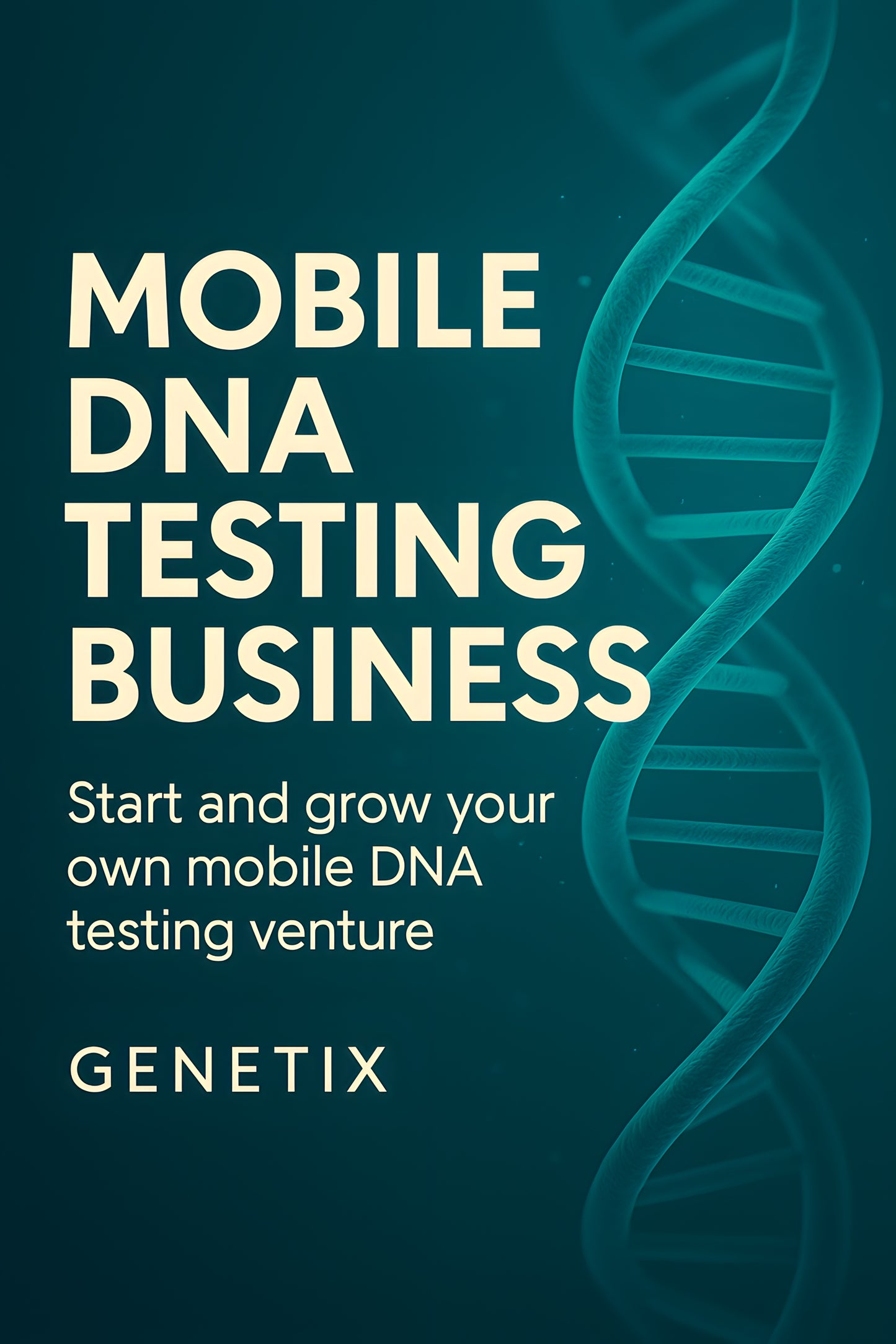 Start Your Own Mobile DNA Testing Business – Step-by-Step Course