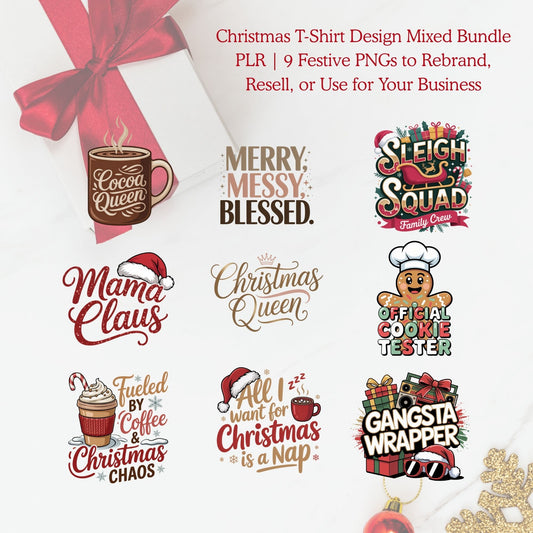Christmas T-Shirt Design Mixed Bundle PLR | 9 Festive PNGs to Rebrand, Resell, or Use for Your Business | Sublimation & DTF Files