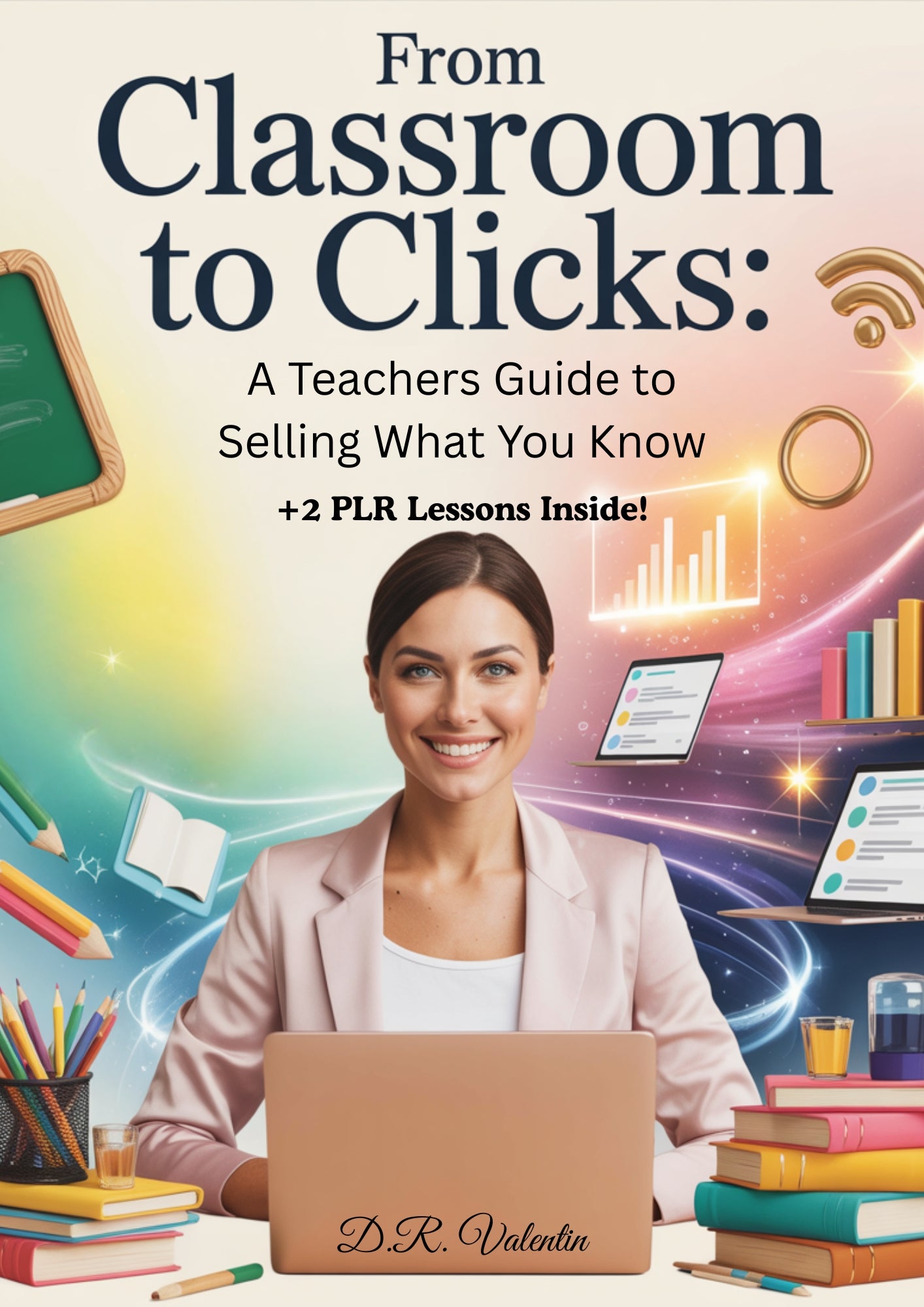 From Classroom to Clicks: A Teacher’s Guide to Selling What You Know