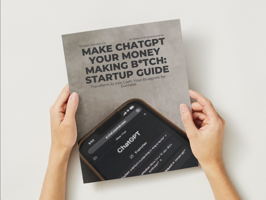 Make ChatGPT Your Money Making B*tch: STARTUP GUIDE - EBOOK | MRR\PLR | +CLEO 2.0