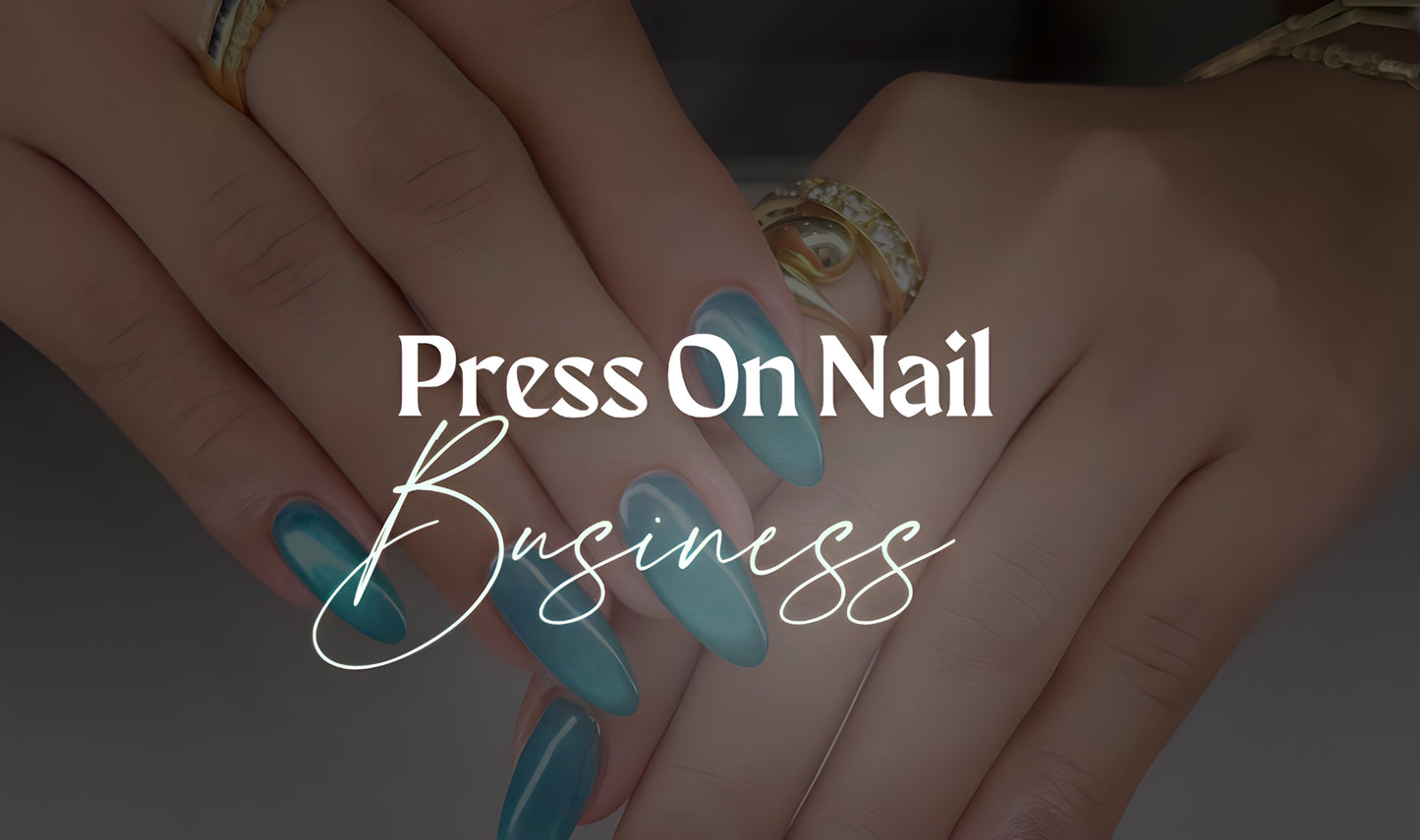 Press-On Nail Business Course: Learn to Launch & Sell Your Own Brand