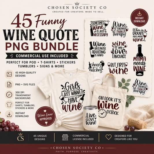 Promotional graphic for a 45 Funny Wine Quote PNG Bundle by Chosen Society Co, featuring t-shirts, tumblers, and a tote bag with wine-themed designs.